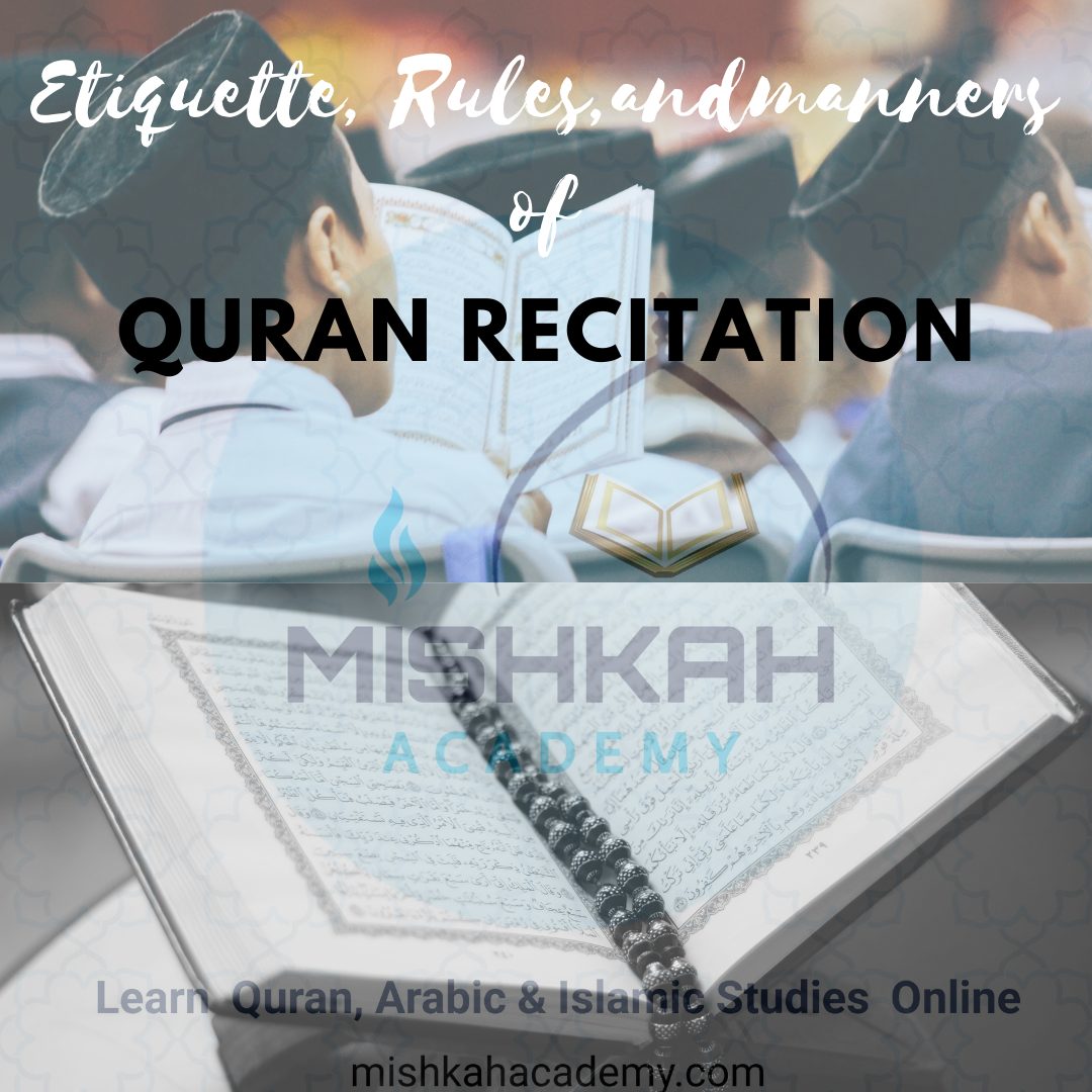Etiquette, Rules, and Manners of Quran Recitation