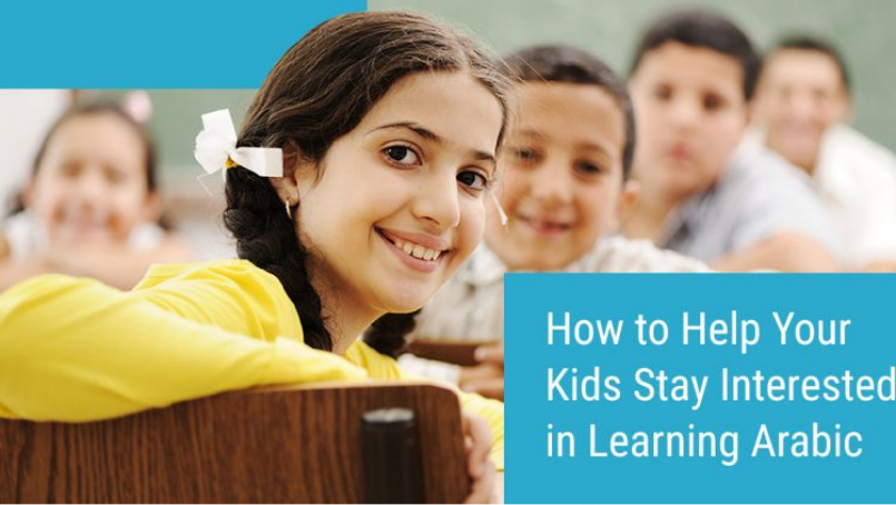 How to Help Your Kids Stay Interested in Learning Arabic | Online Arabic Classes For Kids