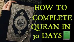 Read Quran In 30 Days Schedule How To Complete Quran In 30 Days | How to Finish Quran In 30 Days