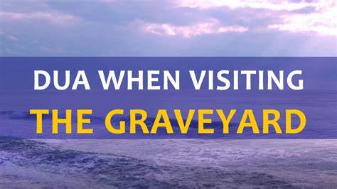Dua for Graveyard – Powerful Supplications for the Departed