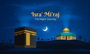 Isra And Miraj​ | Story Of Miraculous Night Journey